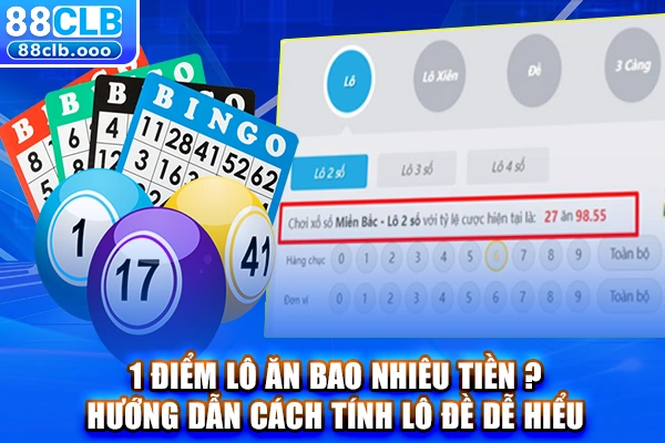 1 điểm lô ăn bao nhiêu tiền? Hướng dẫn cách tính lô đề dễ hiểu