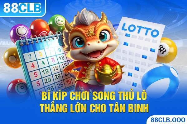 Bí kíp chơi song thủ lô thắng lớn cho tân binh