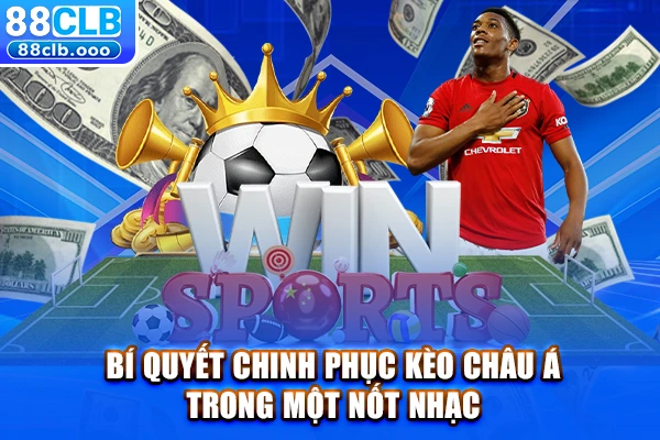 Bí quyết chinh phục kèo Châu Á trong một nốt nhạc