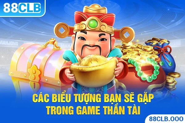 Các biểu tượng bạn sẽ gặp trong game thần tài