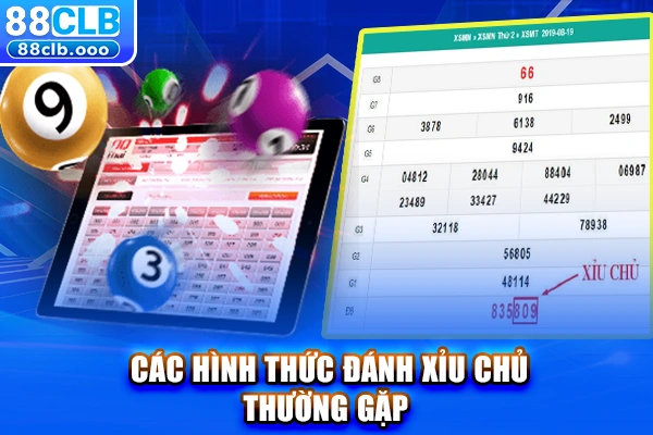 Các hình thức đánh xỉu chủ thường gặp