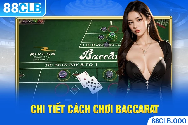 Chi tiết cách chơi baccarat