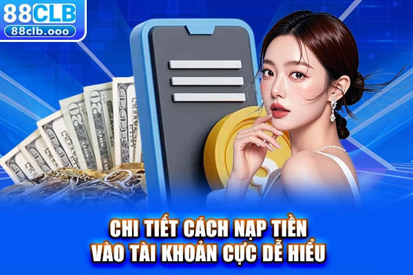 Chi tiết cách nạp tiền vào tài khoản cực dễ hiểu