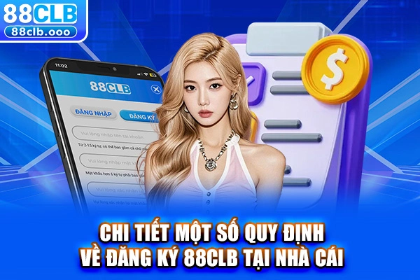 Chi tiết một số quy định về đăng ký 88CLB tại nhà cái