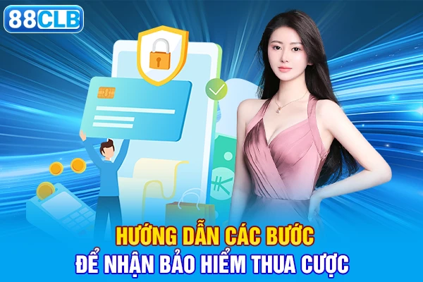 Hướng dẫn các bước để nhận bảo hiểm thua cược