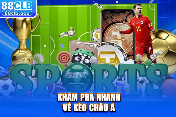 Khám phá nhanh về kèo Châu Á