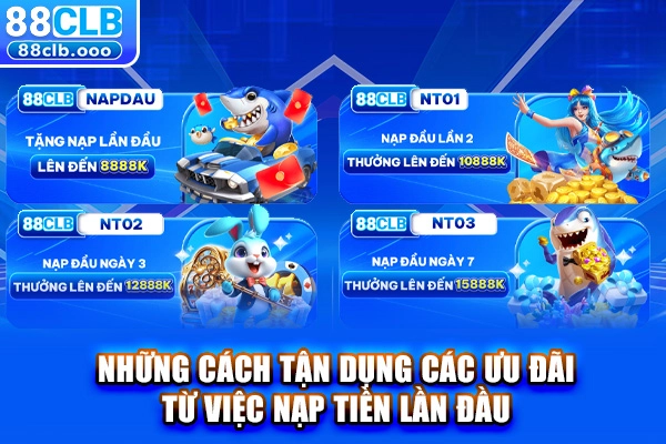 Những cách tận dụng các ưu đãi từ việc nạp tiền lần đầu