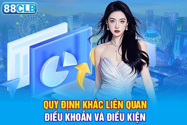 Quy định khác liên quan điều khoản và điều kiện