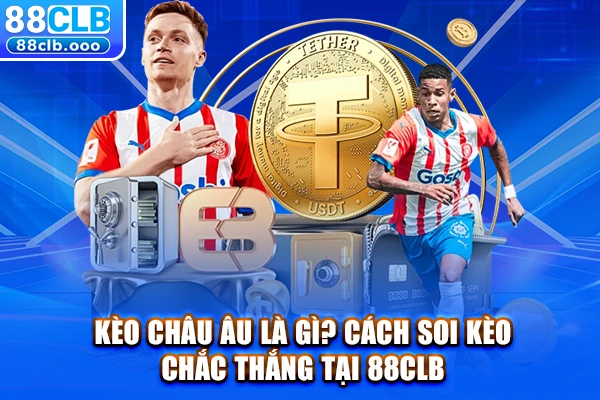 Cách soi kèo cược châu Âu